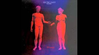 Electric Guest - Waves