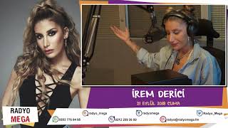 Radyo Mega 21 Eylül 2018 İrem Derici Yayını!