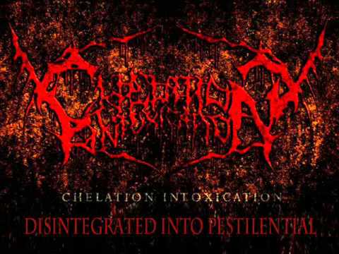 Chelation Intoxication | Disintegrated Into Pestilential