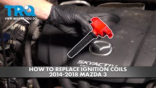 How to Replace Ignition Coils 2014-2018 Mazda 3 2.0L
