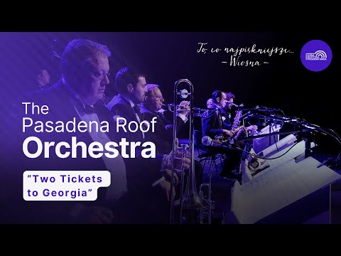 "Two Tickets to Georgia'" The Pasadena Roof Orchestra | To, co najpiękniejsze... Wiosna cz. 1