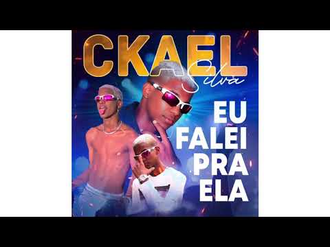 CKAEL SILVA - Eu falei pra ela (PROD - RYYAN NO BEAT)