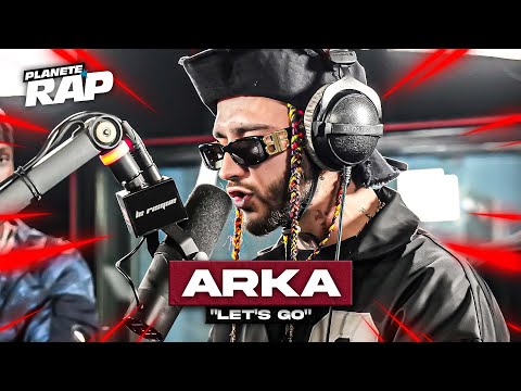 [EXCLU] Arka - Let's go #PlanèteRap