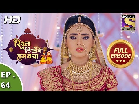 Rishta Likhenge Hum Naya - Ep 64 - Full Episode - 2nd  February, 2018