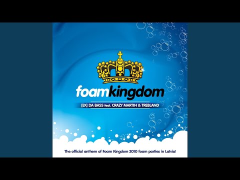 Foam Kingdom (Radio Edit) (feat. Crazy Martin & Trebland)