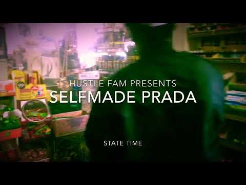 Selfmade Prada - State Time (Official Video) Shot By SB Shorty #DopeVisuals
