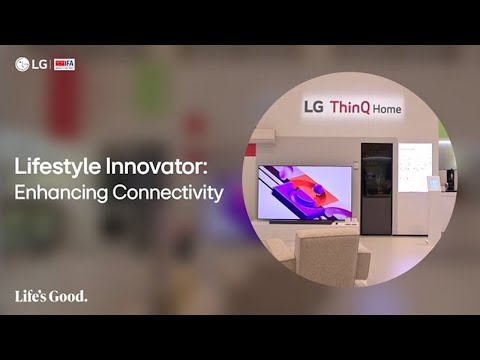 LG at IFA 2023:  Lifestyle Innovator  - Enhancing Connectivity I LG