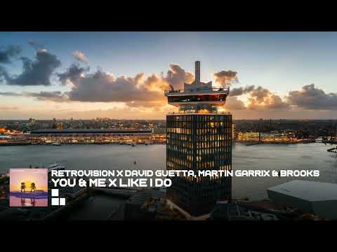 You & Me x Like I Do (Martin Garrix Mashup) - RetroVision x David Guetta, Martin Garrix & Brooks