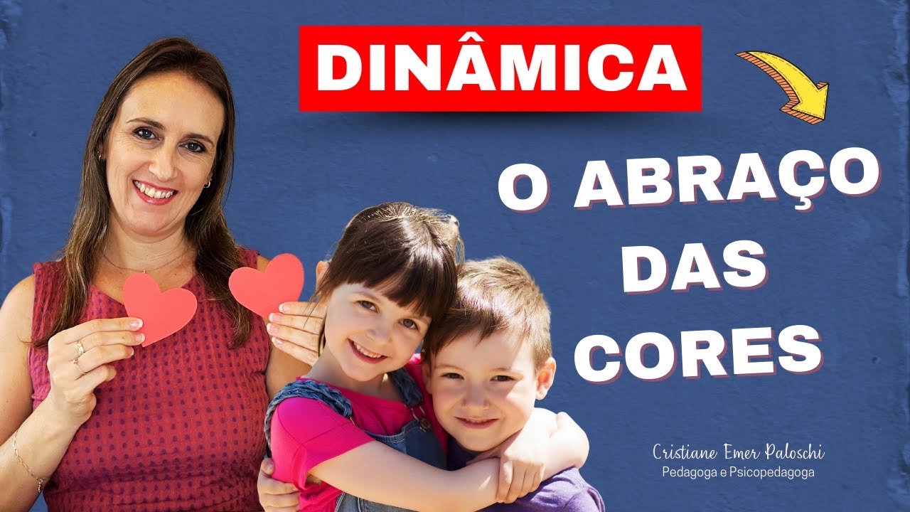 ❤️ Dinâmica O Abraço das Cores | Criando conexões entre as crianças.