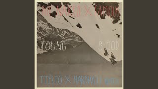 Young Blood (Tiësto &amp; Hardwell Remix)