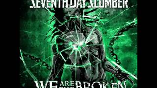 We are The Broken   Seventh Day Slumber