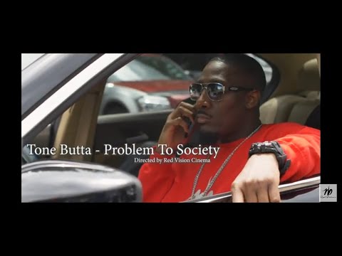 Tone Butta - Problem To Society (OFFICIAL MUSIC VIDEO)