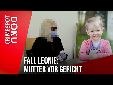 Gerechtigkeit für Leonie: Harte Strafe für die Mutter | Crimespot Doku