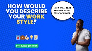 How would you describe your work style? - Interview Question - PeopleTeam