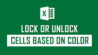 How to Lock or Unlock Excel sheet cells based on Color?
