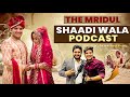 The Mridul Shaadi Ladki Or Gaadi Best Comedy Podcast Ever Aashish Bhardwaj