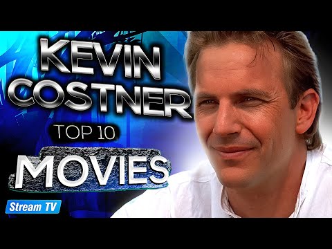 Top 10 Kevin Costner Movies of All Time