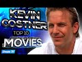 Top 10 Kevin Costner Movies Of All Time