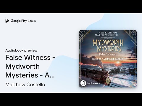 False Witness - Mydworth Mysteries - A Cosy… by Matthew Costello · Audiobook preview