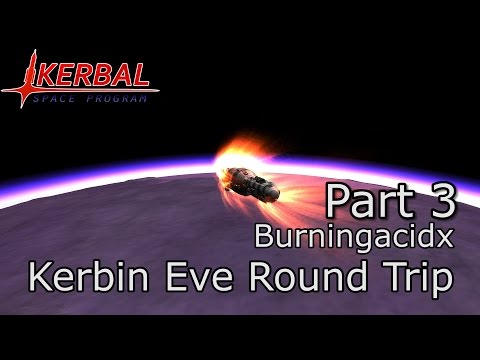 Kerbal Space Program - Part 3 - Kerbin Eve Round Trip