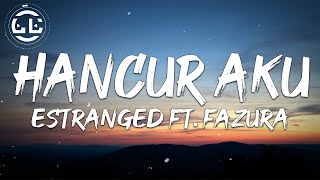 Download lagu Estranged ft. Fazura - Hancur Aku (Lyrics) mp3 Download lagu Estranged ft. Fazura - Hancur Aku (Lyrics) mp3