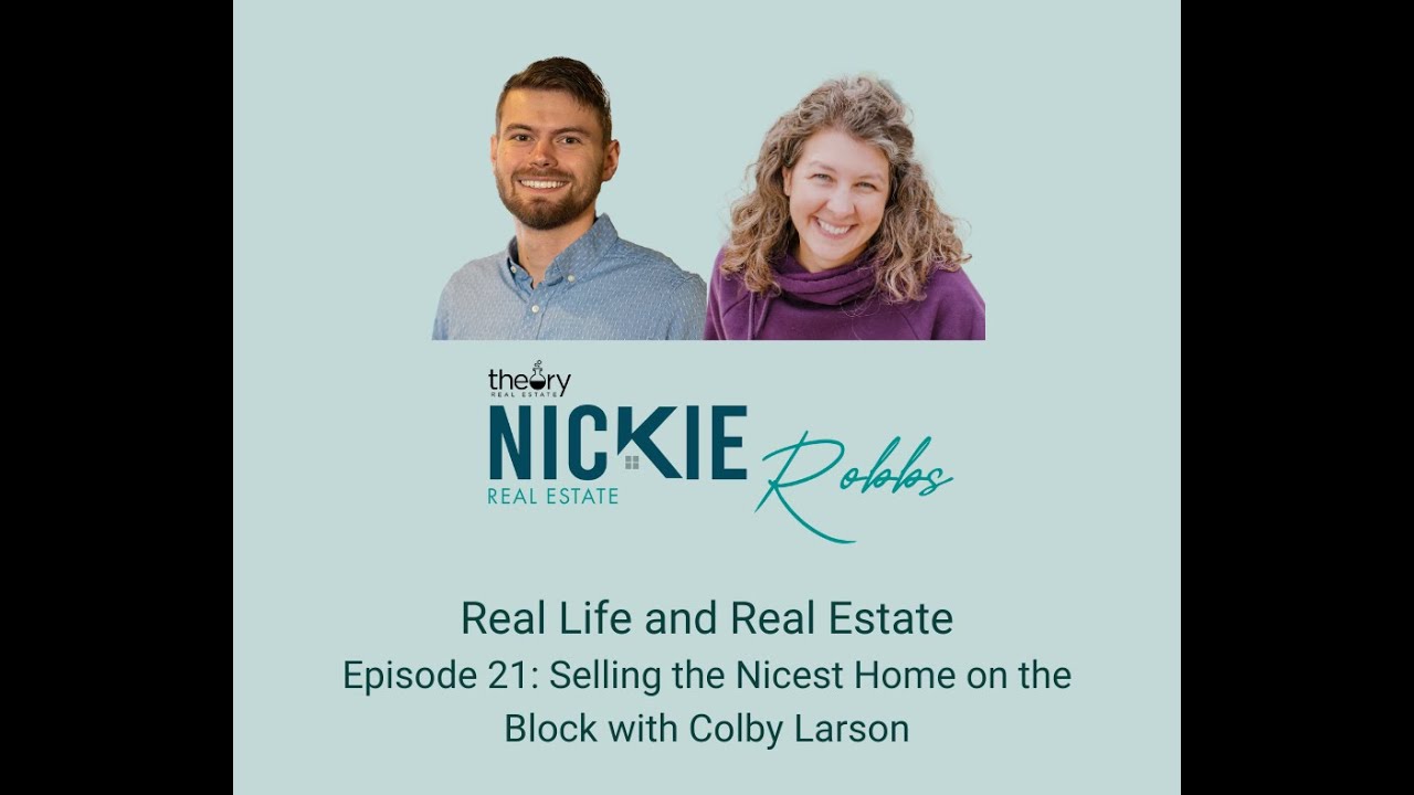 Episode 21: Selling the Nicest Home on the Block with Colby Larson