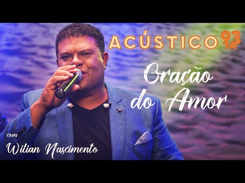 Wilian Nascimento - Oração do Amor - Acústico 93 - AO VIVO - 2021