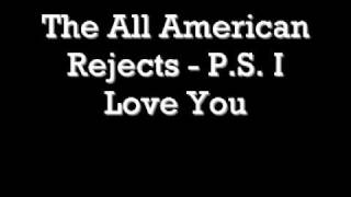 The All American Rejects - P.S. I Love You