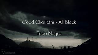 Good Charlotte - All Black (subtitulado al español)