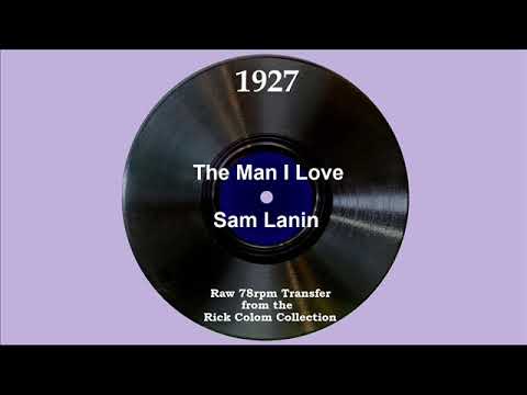 1927 Sam Lanin - The Man I Love (Irving Kaufman, vocal)