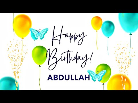 ABDULLAH Happy birthday song | Happy Birthday ABDULLAH | ABDULLAH Happy birthday to You