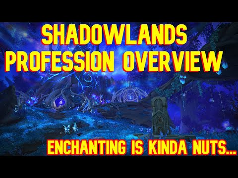 WoW Shadowlands Professions Review: Enchanting Is MANDATORY!?!