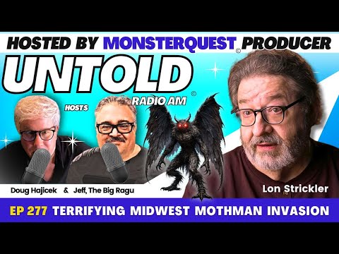 Terrifying Midwest Mothman Invasion with Lon Strickler | Untold Radio AM #277