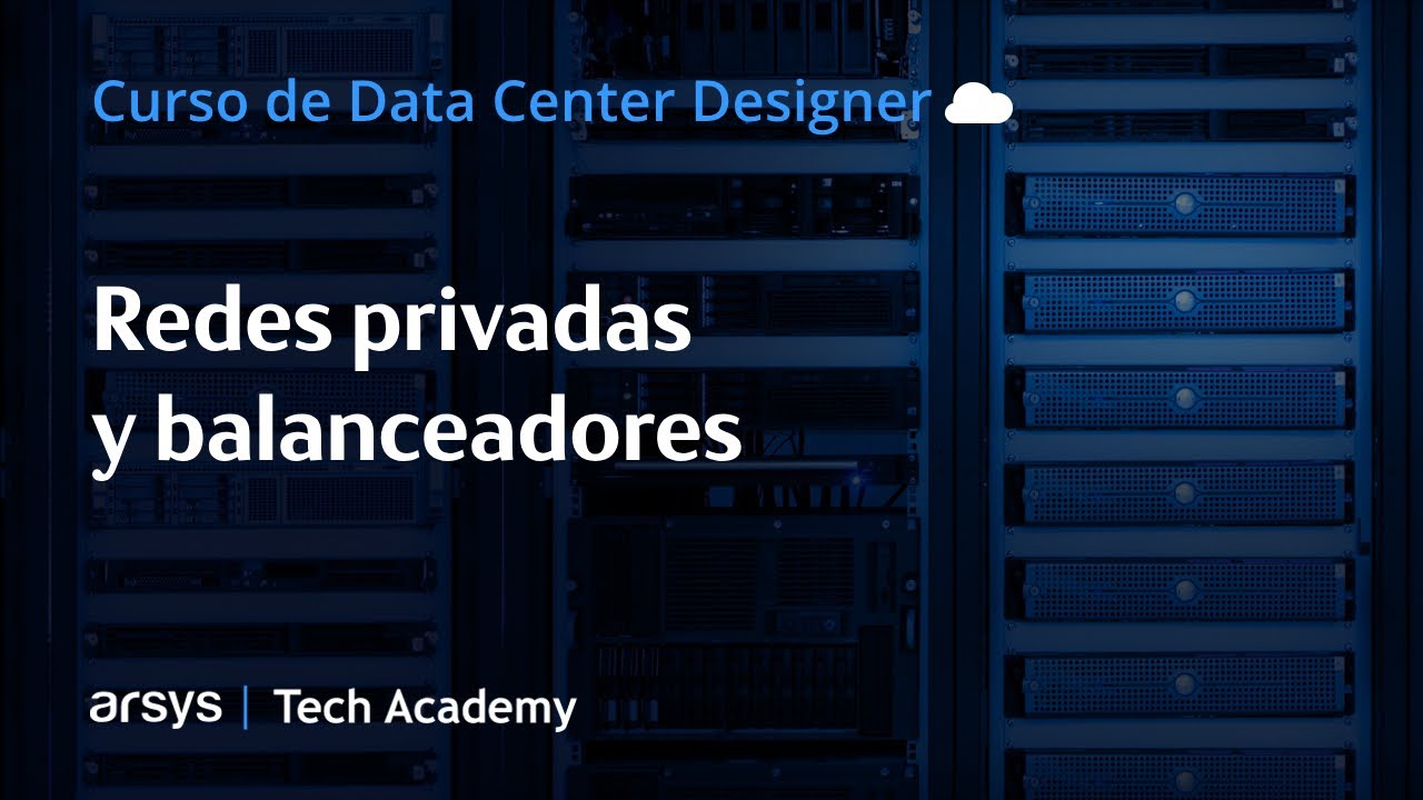 Curso de Data Center Designer: redes privadas y balanceadores