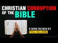 The Christian Corruption of the Bible | A Book Review By Paul Williams