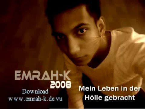 Emrah-K - Mein Leben in der Hölle gebracht