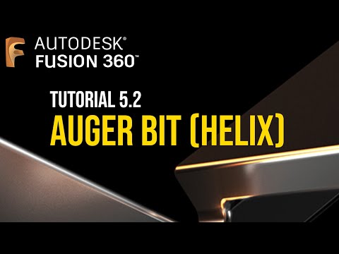 Let's Learn CAD  (Fusion 360): Tutorial 5.2 - Auger Bit