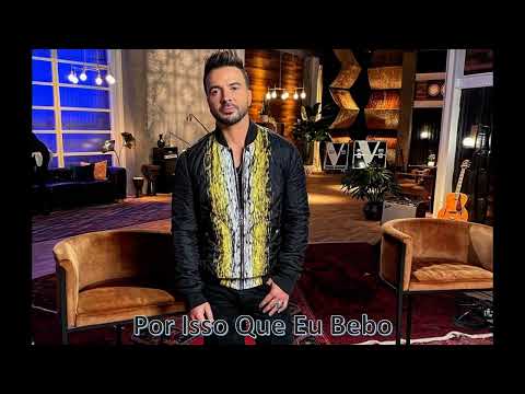 LUIS FONSI, ZÉ NETO & CRISTIANO, THYY - Por Isso Que Eu Bebo