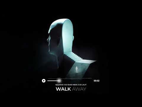 IQQANVE X DJ Shad India & DJ Lalit - Walk Away