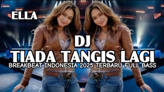 Download lagu BREAKBEAT TIADA TANGIS LAGI (ELLA) FULL BASS TERBARU 2025 | GRACE MUSIC REMIX JEDAG JEDUG FULL BASS mp3