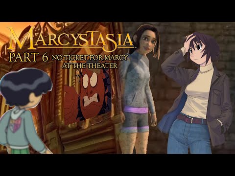 "Marcystasia" Part 6 - No Tickets for Marcy / At the Theater