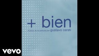 Gustavo Cerati - + Bien