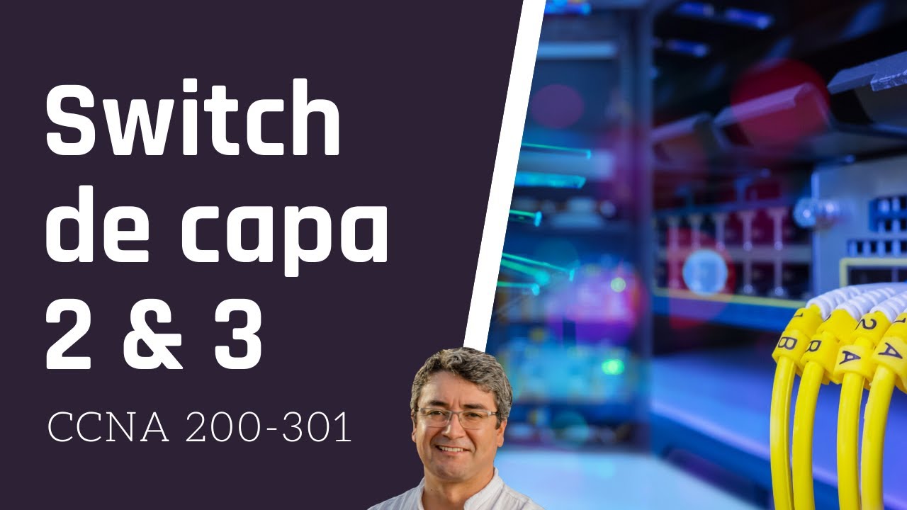 Watch Switch de capa 2 y capa 3 - Fundamentos de la Red para el CCNA 200-301 Now Switch de capa 2 y capa 3 - Fundamentos de la Red para el CCNA 200-301