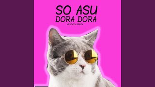 Download lagu SO ASU x DORA DORA mp3