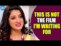 This Is Not The Film I M Waiting For Richa Panai Talking Movies With IDream
