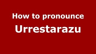 How to pronounce Urrestarazu