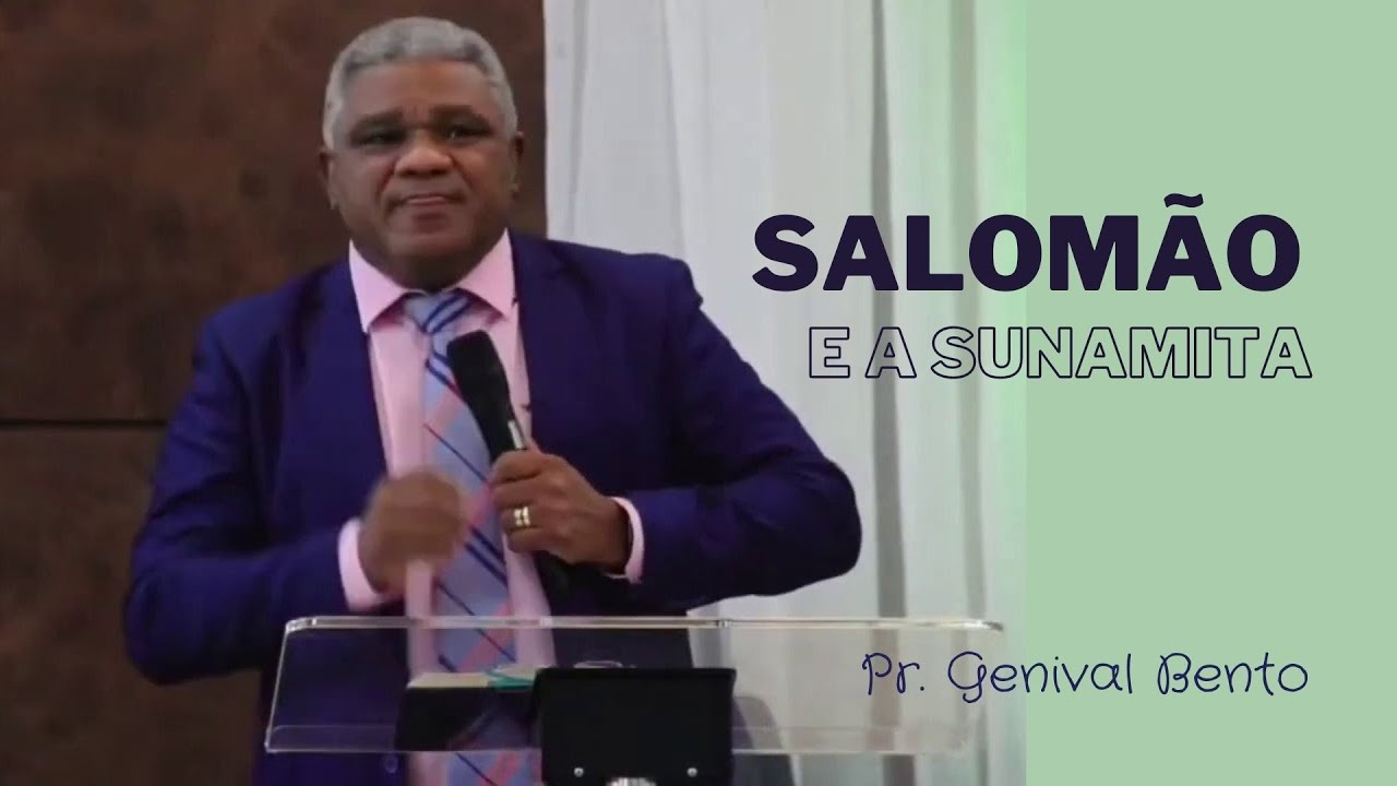 Pr. Genival Bento | Salomão e a Sunamita - 2021