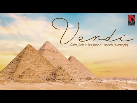 Verdi: Aida, Act II: Triumphal March (excerpt)