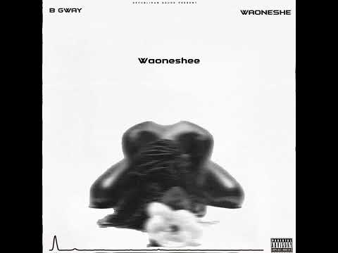 B Gway - Waoneshe (Official Music Audio)
