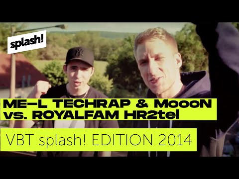 VBT splash! Edition 2014 - ME-L Techrap & MoooN vs. ROYALFAM HR2tel (Halbfinale Rückrunde)